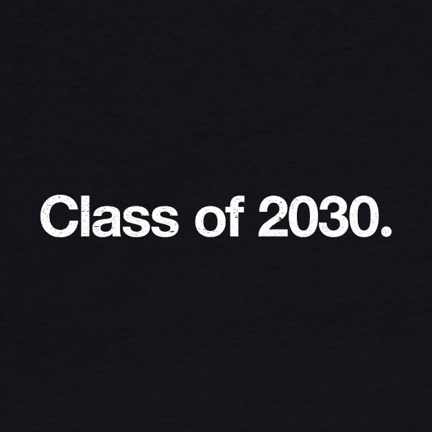 Class of 2030. by TheAllGoodCompany